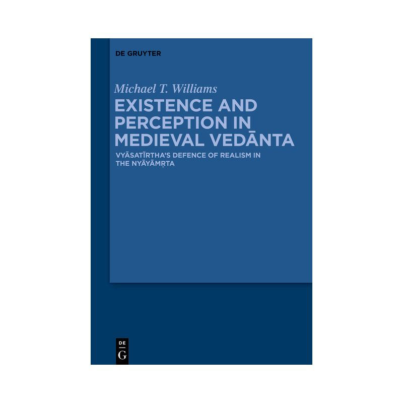 Existence and Perception in Medieval Vedānta - by  Michael Thomas Williams (Hardcover)