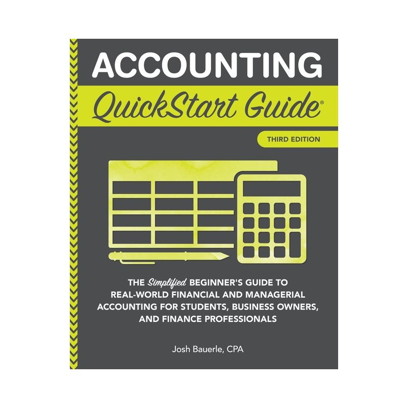 Accounting QuickStart Guide - 3rd Edition by  Josh Bauerle Cpa (Paperback)