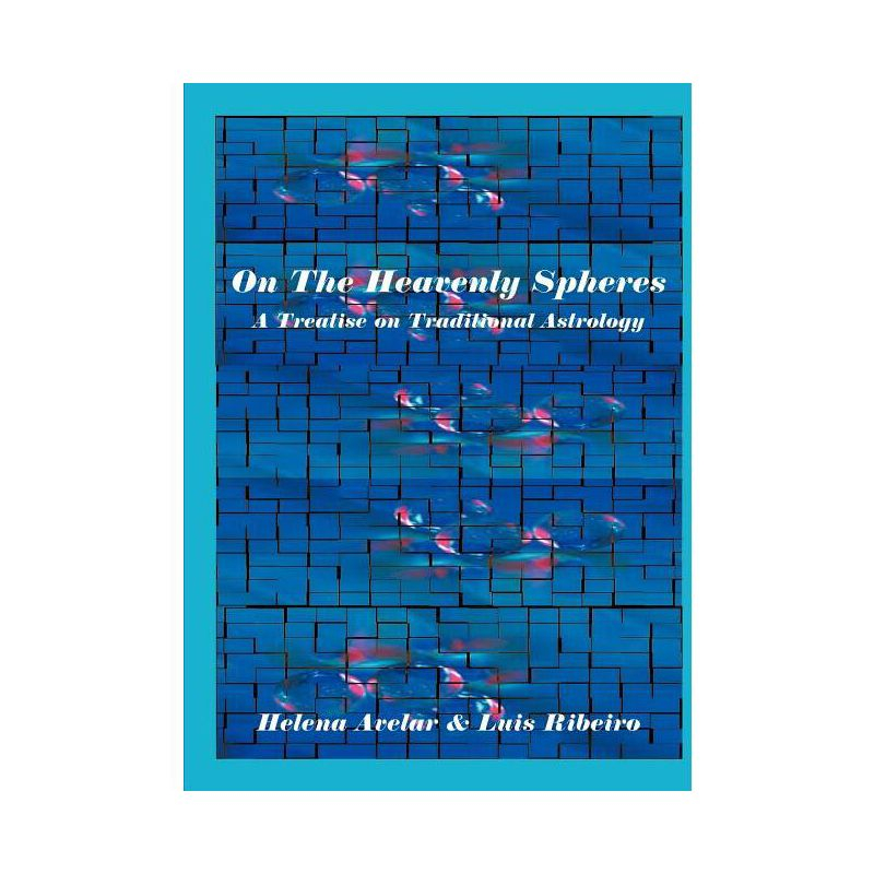 On the Heavenly Spheres - by  Helena Avelar & Luis Ribeiro (Paperback)