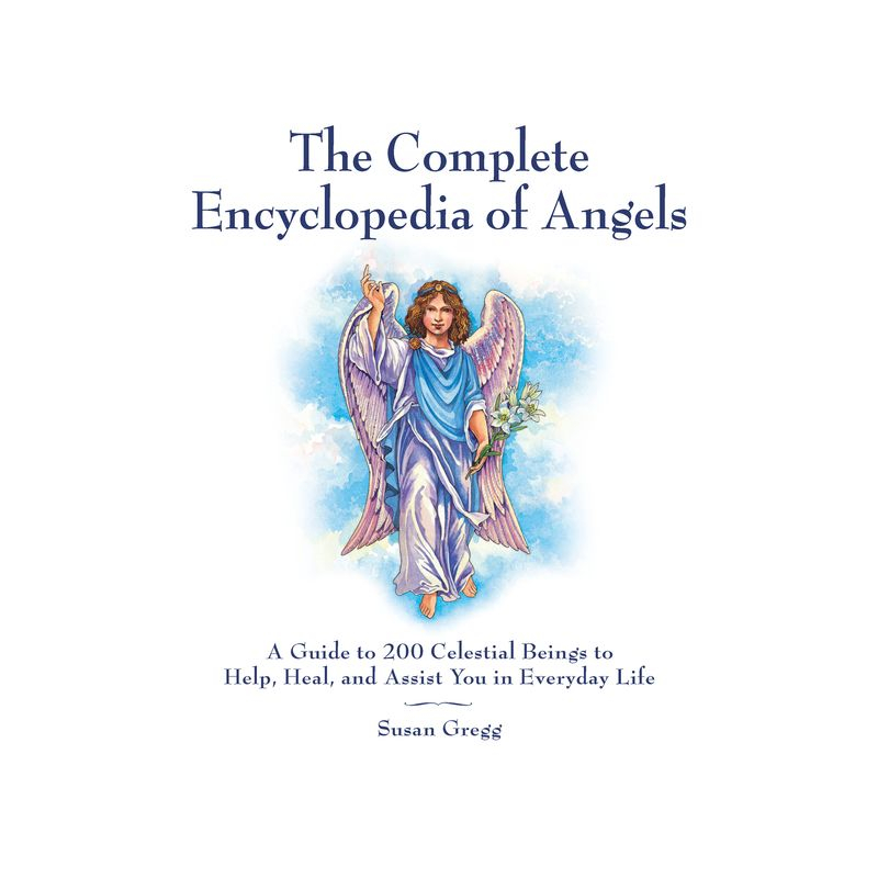 The Complete Encyclopedia of Angels - by  Susan Gregg (Paperback)
