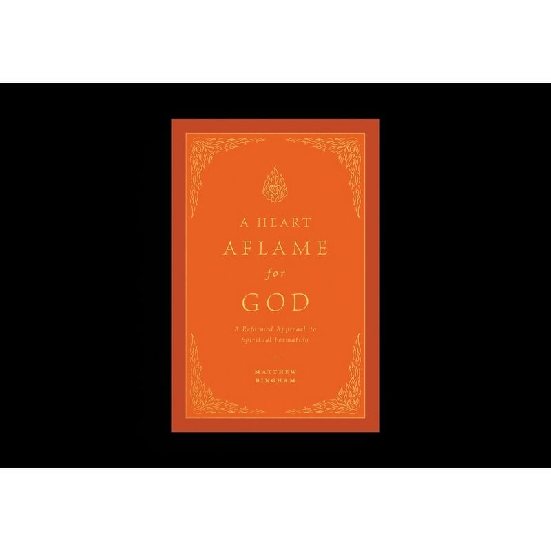 A Heart Aflame for God - by  Matthew C Bingham (Hardcover)