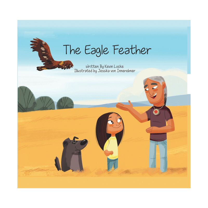 The Eagle Feather - by  Kevin Locke (Hardcover)
