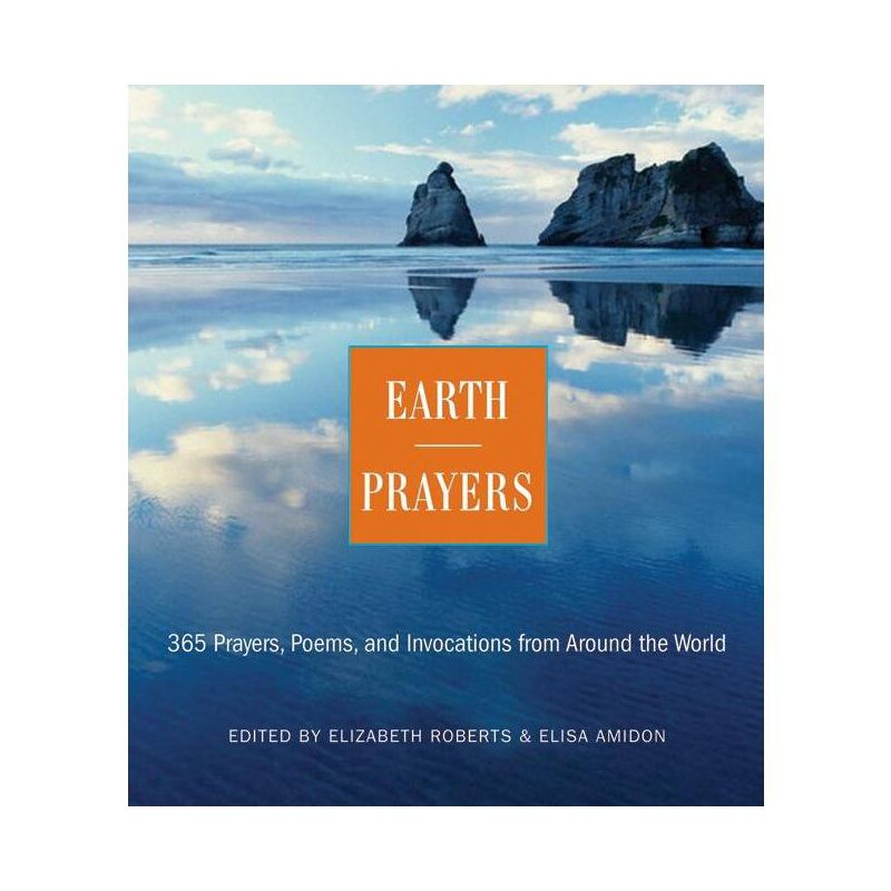 Earth Prayers - by  Elizabeth Roberts & Elias Amidon (Paperback)