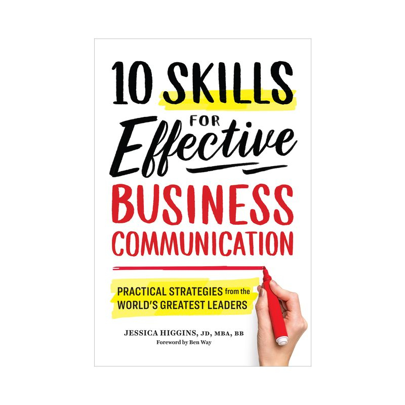 10 Skills for Effective Business Communication - by  Jessica Higgins (Paperback)