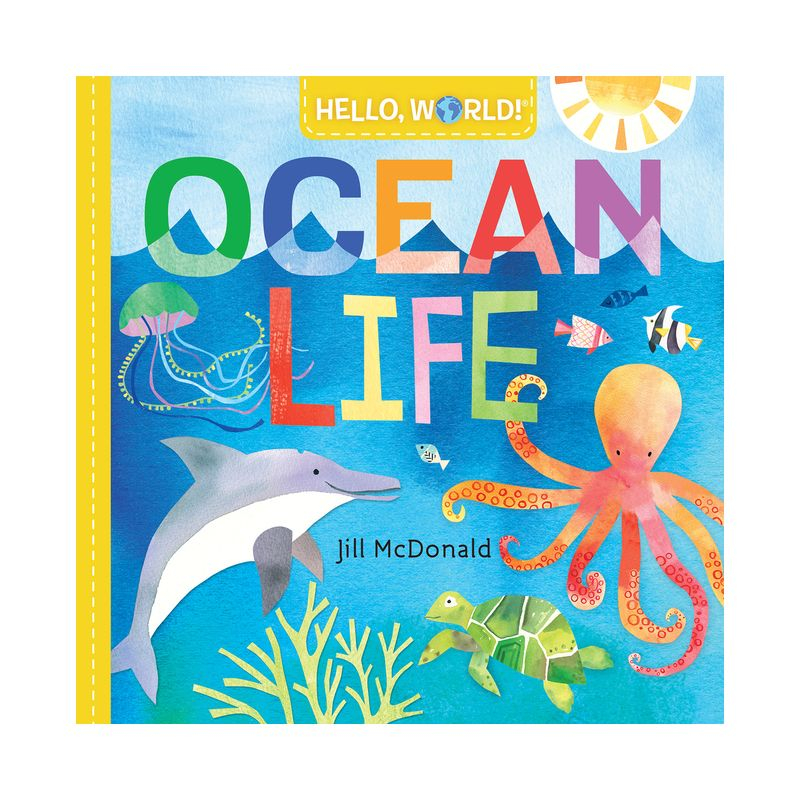 Hello, World! Ocean Life - by Jill McDonald (Board Book)