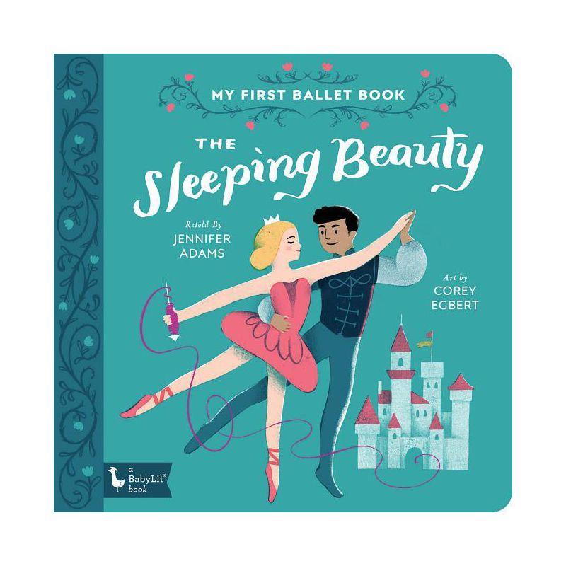 The Sleeping Beauty - (Babylit Classics) by  Jennifer Adams (Board Book)
