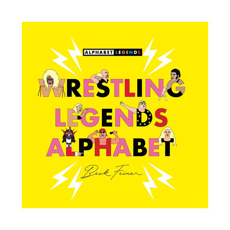 Wrestling Legends Alphabet - by  Beck Feiner (Hardcover)