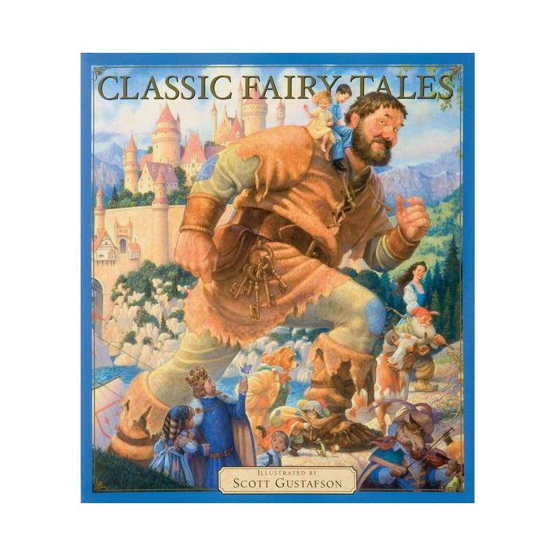 Classic Fairy Tales Vol 1 - by  Scott Gustafson (Hardcover)