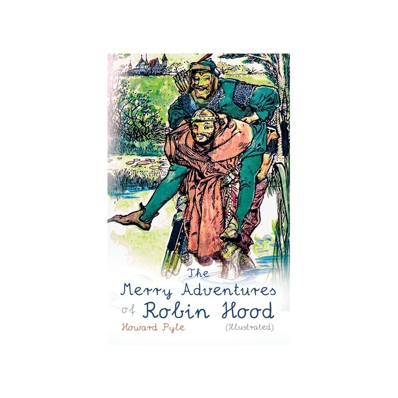 The Merry Adventures of Robin Hood (Illustrated) - by  Howard Pyle (Paperback)