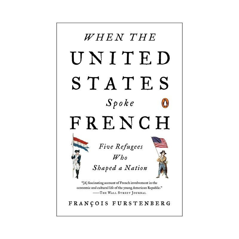When the United States Spoke French - by  Francois Furstenberg (Paperback)