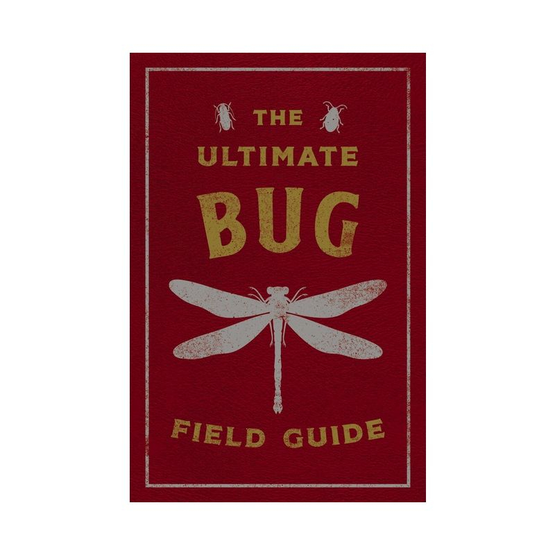 The Ultimate Bug Field Guide - (Ultimate Field Guides) by  Thomas Nelson (Leather Bound)