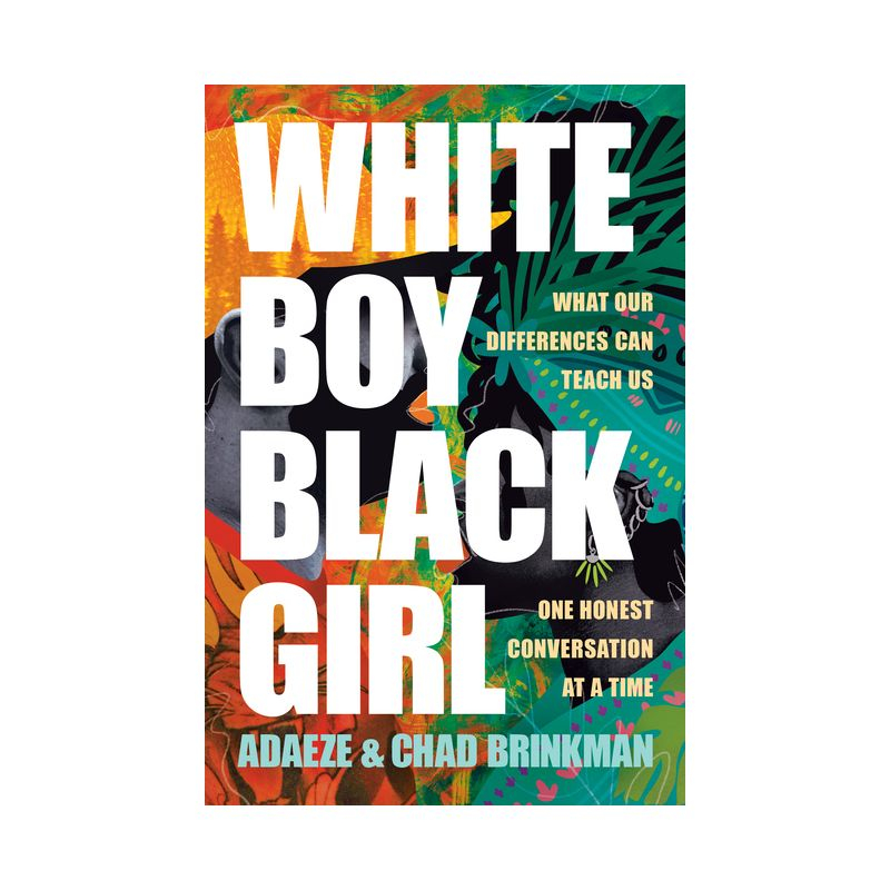 White Boy/Black Girl - by  Adaeze Brinkman & Chad Brinkman (Paperback)