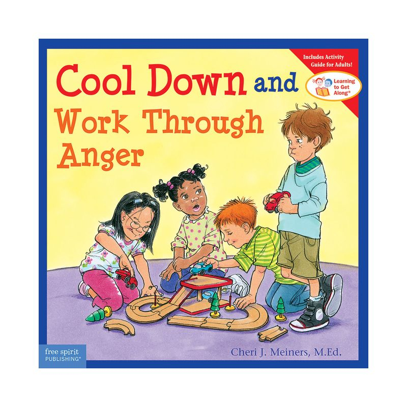 Cool Down and Work Through Anger - (Learning to Get Along(r)) by  Cheri J Meiners (Paperback)