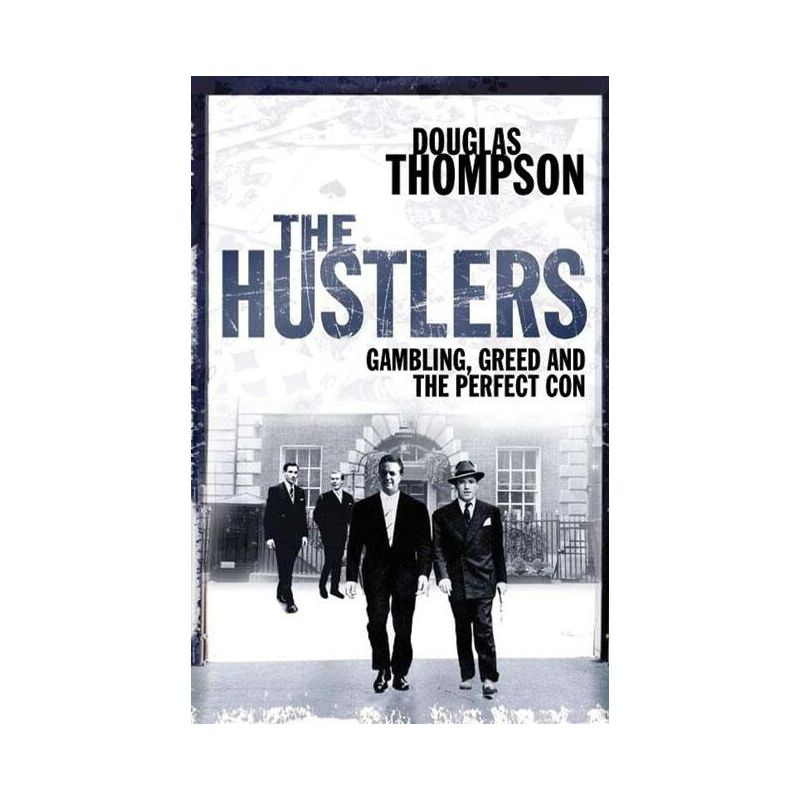 The Hustlers - by  Douglas Thompson (Paperback)