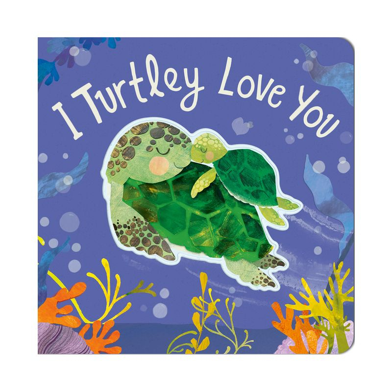 I Turtley Love You - by  Harriet Evans (Board Book)