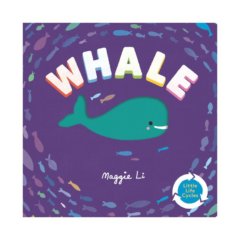 Whale - (Little Life Cycles) by  Maggie Li (Board Book)