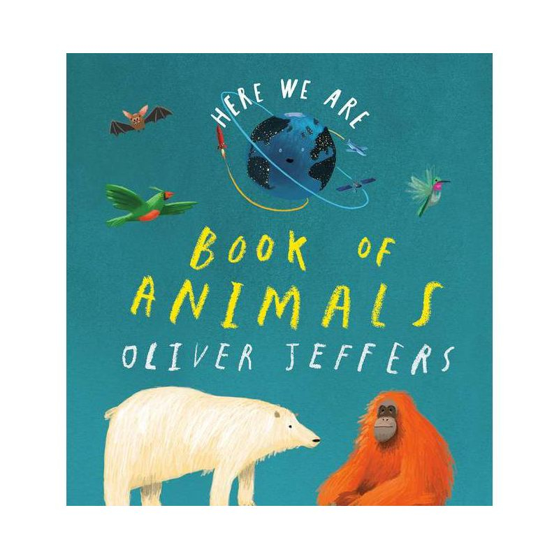 Here We Are: Book of Animals - by  Oliver Jeffers (Board Book)