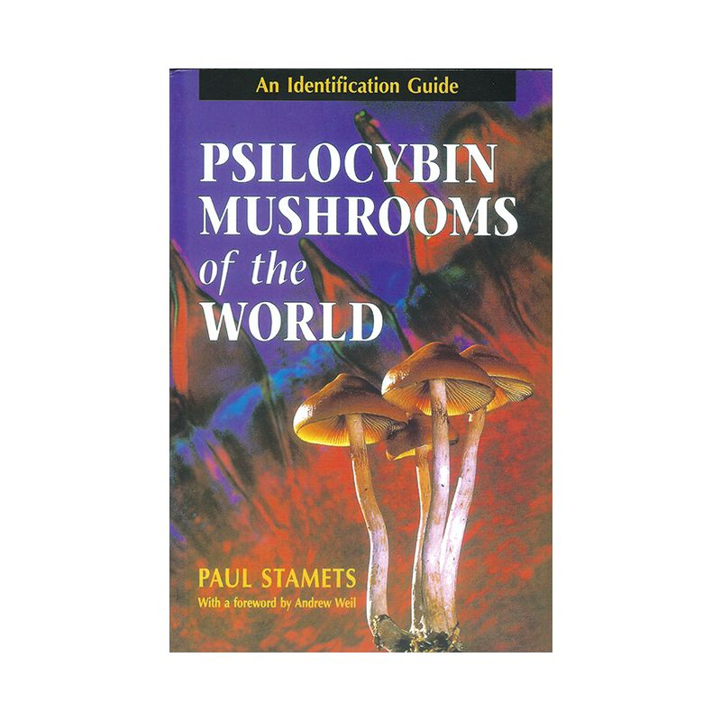 Psilocybin Mushrooms of the World - by  Paul Stamets (Paperback)