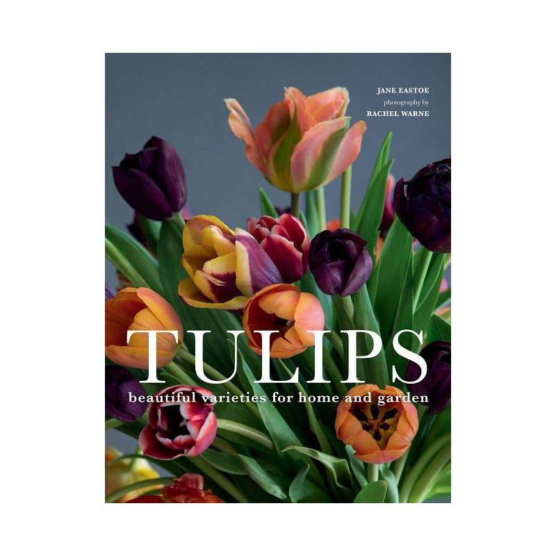 Tulips - (Flowers) by  Jane Eastoe (Hardcover)