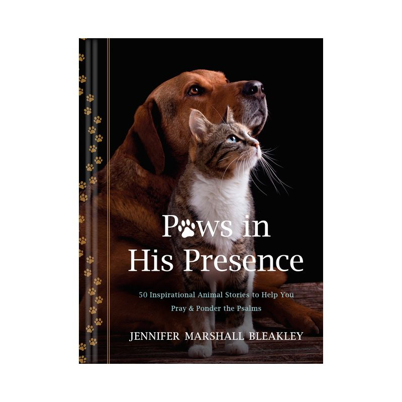 Paws in His Presence - by  Jennifer Marshall Bleakley (Hardcover)