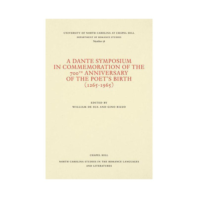 A Dante Symposium in Commemoration of the 700th Anniversary of the Poet's Birth (1265-1965) - by  Gino Rizzo & William de Sua (Paperback)