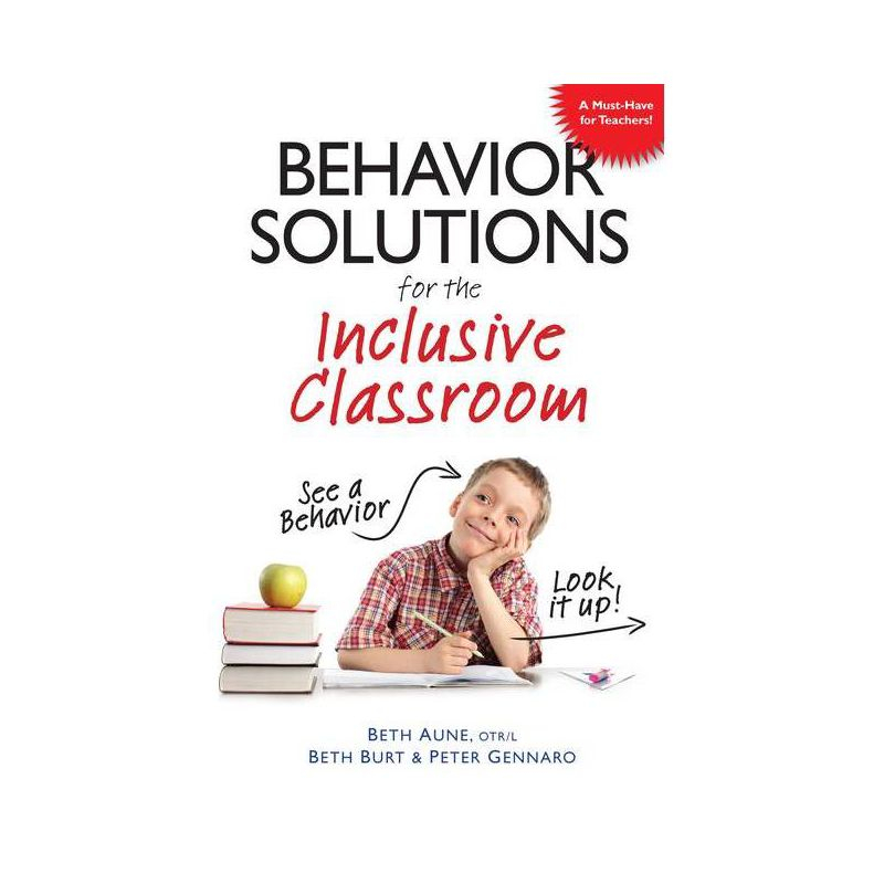 Behavior Solutions for the Inclusive Classroom - by  Beth Aune & Beth Burt & Peter Gennaro (Paperback)