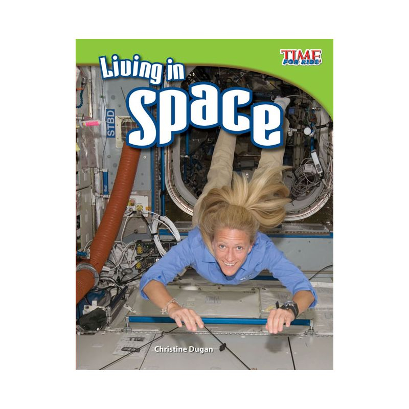 Living in Space - (Time for Kids(r) Informational Text) 2nd Edition by  Christine Dugan (Paperback)
