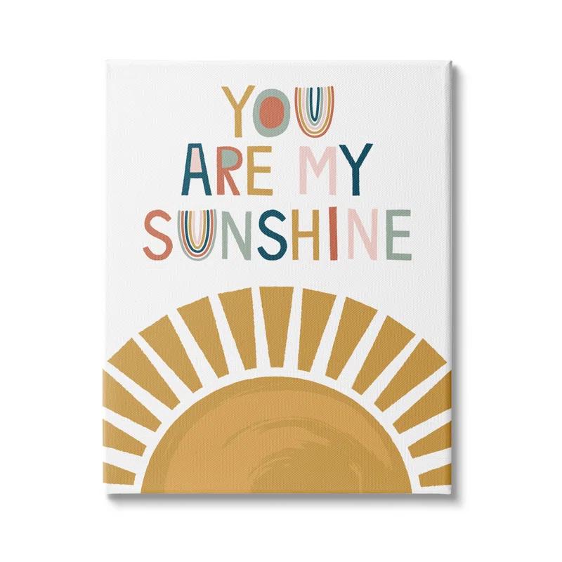 Stupell Industries You Are My Sunshine PhraseSun Rise Art