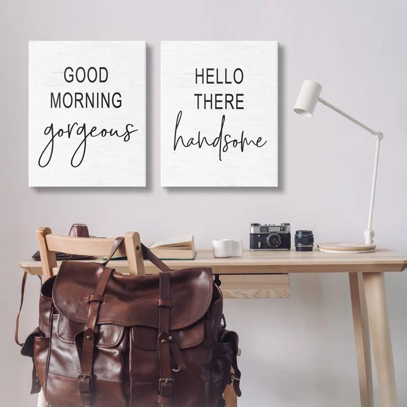 Stupell Industries " Good Morning Gorgeous Hello There Handsome Romantic Phrases " by Lettered And Lined 2 - Pieces