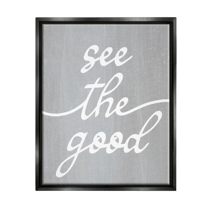 Stupell Industries " Grey See The Good "