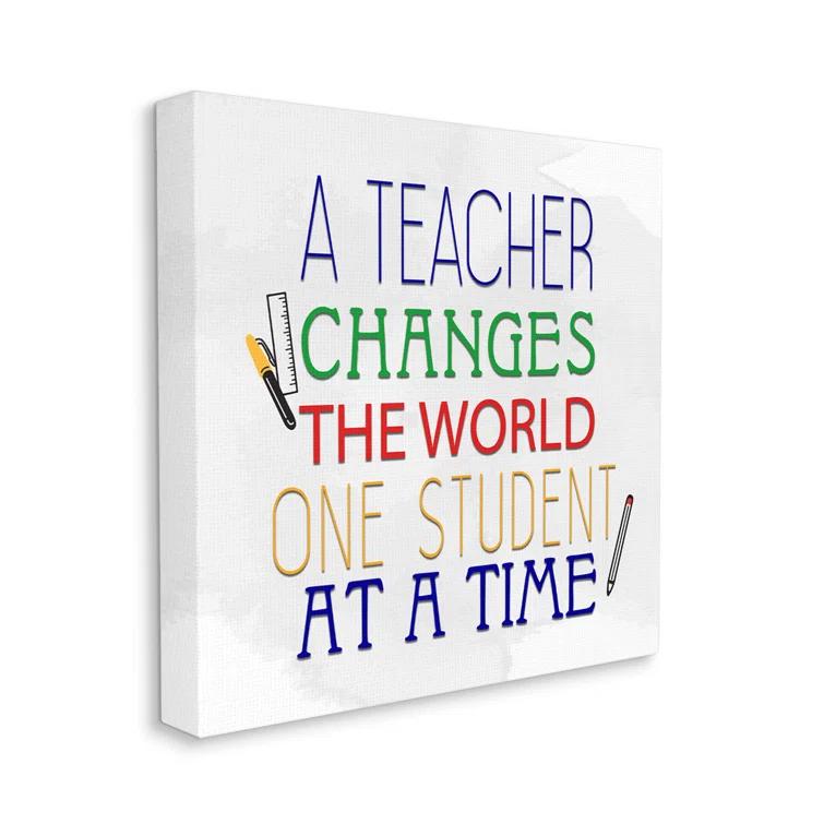 Stupell Industries " Teacher Changes The World Phrase " by Kim Allen