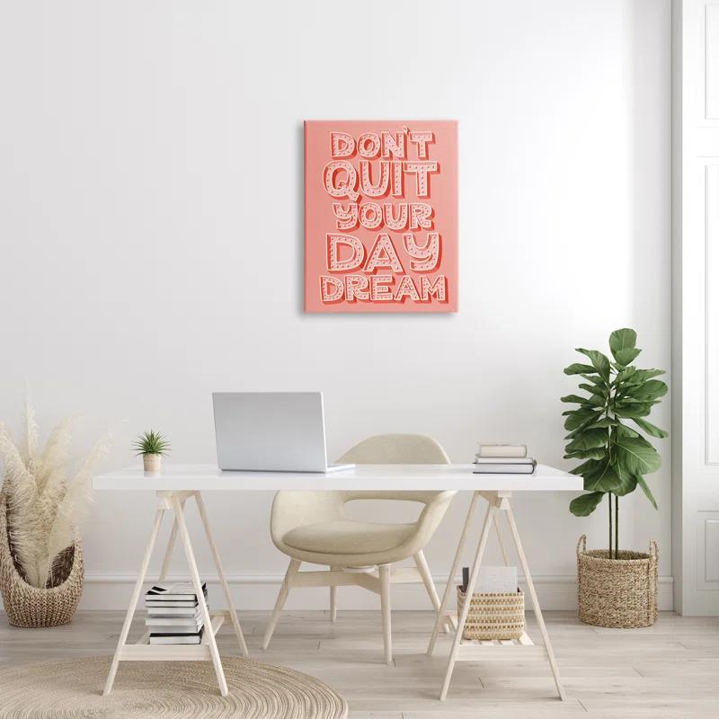 Stupell Industries Ae-910 " Don't Quit Your Day Dream Bold Pink "