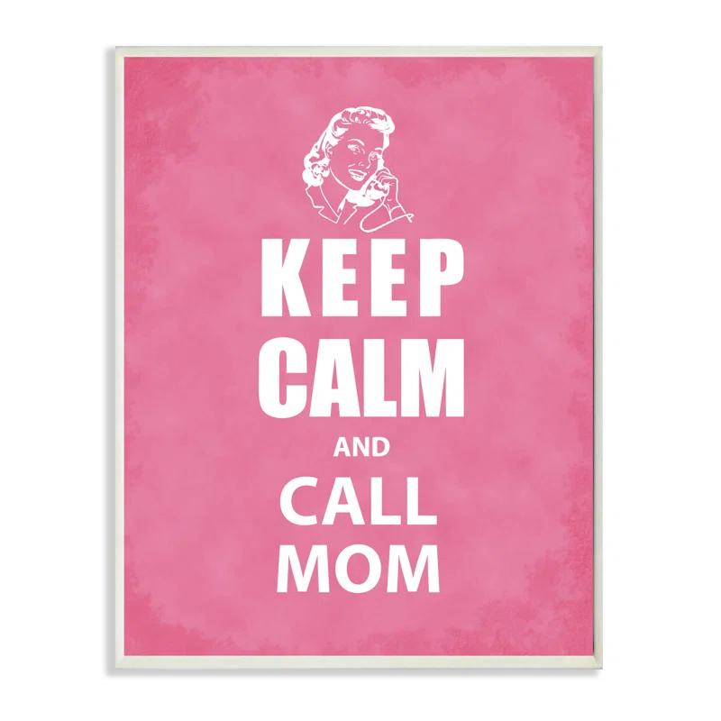 Keep Calm and Call Mom Typography On Wood