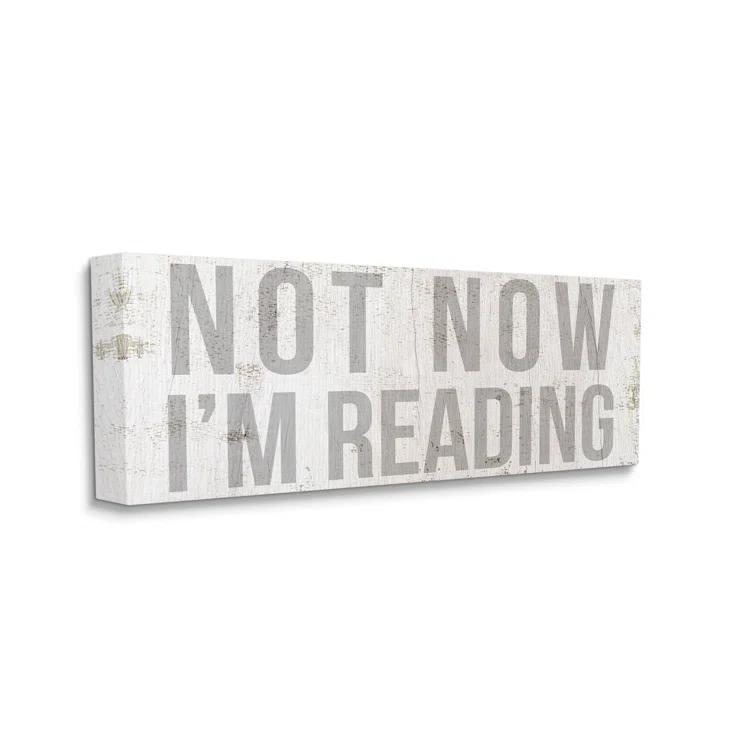 Stupell Industries " Not Now I'm Reading Rustic Book Lover Phrase " by Daphne Polselli