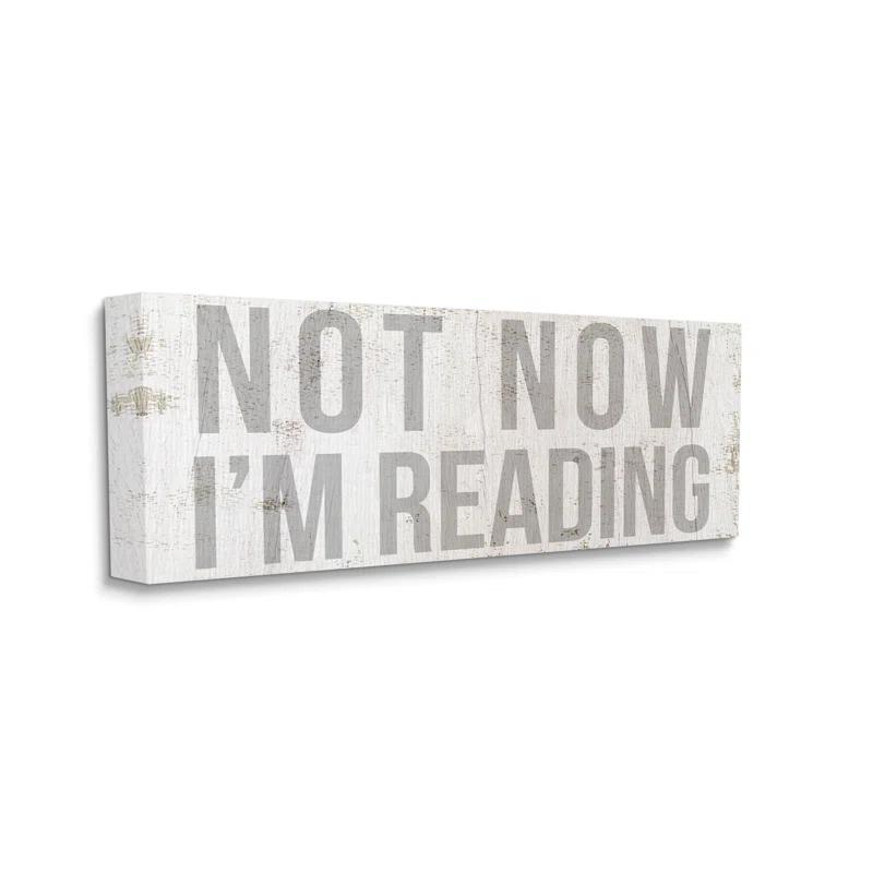Stupell Industries " Not Now I'm Reading Rustic Book Lover Phrase " by Daphne Polselli
