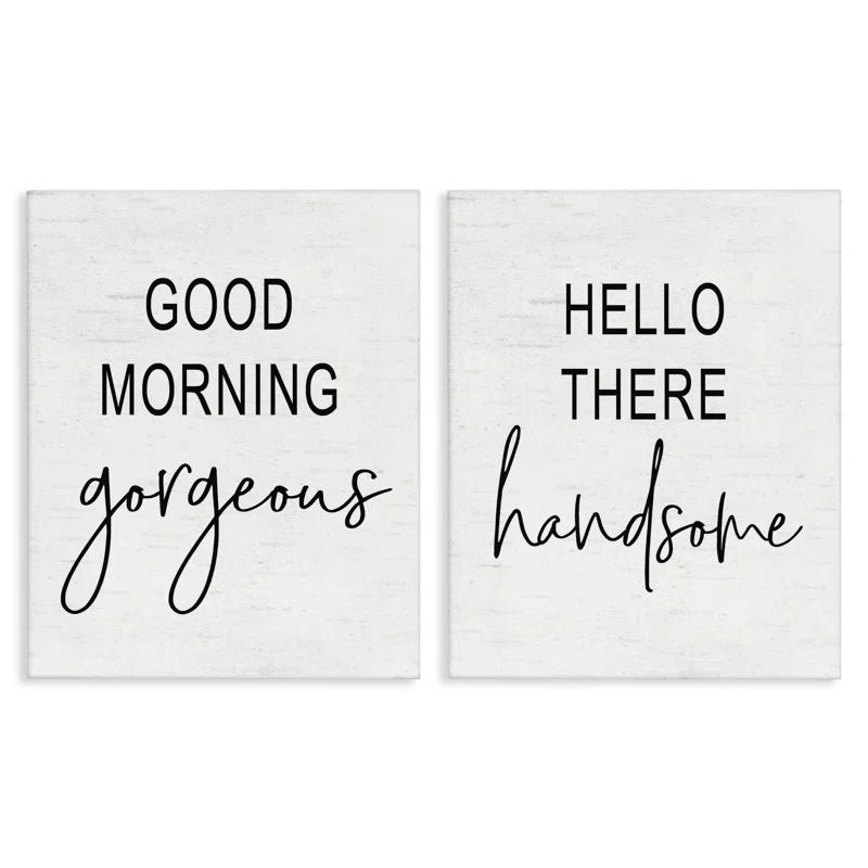 Stupell Industries " Good Morning Gorgeous Hello There Handsome Romantic Phrases " by Lettered And Lined 2 - Pieces