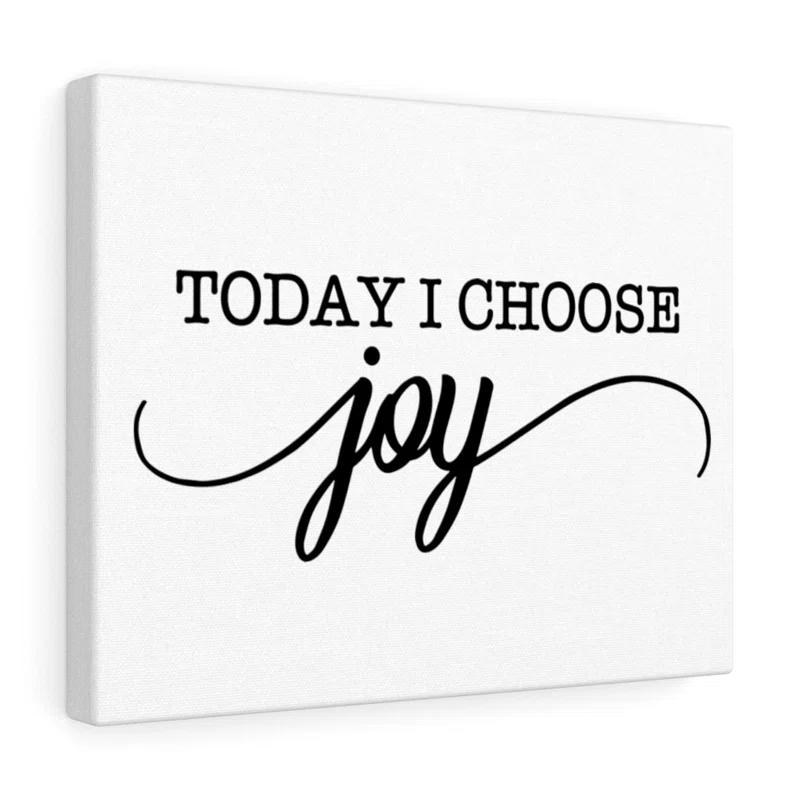 Trinx Inspirational Quote Canvas Today I Choose Joy Wall Art Motivational Motto Inspiring Prints Artwork Decor Ready To Hang