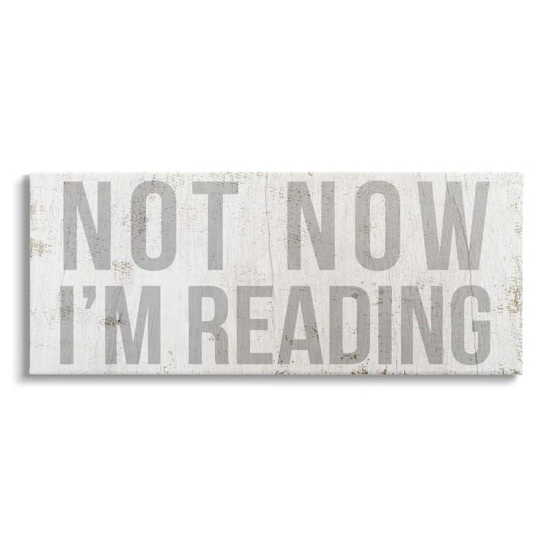 Stupell Industries " Not Now I'm Reading Rustic Book Lover Phrase " by Daphne Polselli