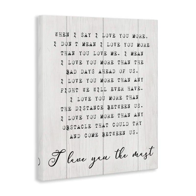 Stupell Industries Inspirational I Love You the Most Phrase Couple Relationship by Daphne Polselli - Graphic Art Print