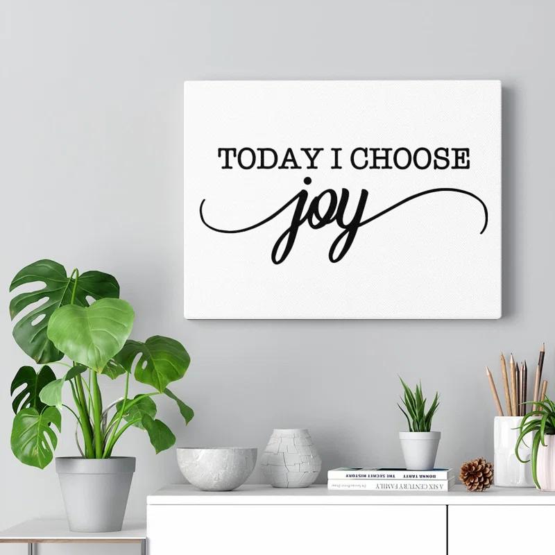 Trinx Inspirational Quote Canvas Today I Choose Joy Wall Art Motivational Motto Inspiring Prints Artwork Decor Ready To Hang