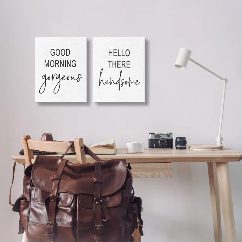Stupell Industries " Good Morning Gorgeous Hello There Handsome Romantic Phrases " by Lettered And Lined 2 - Pieces