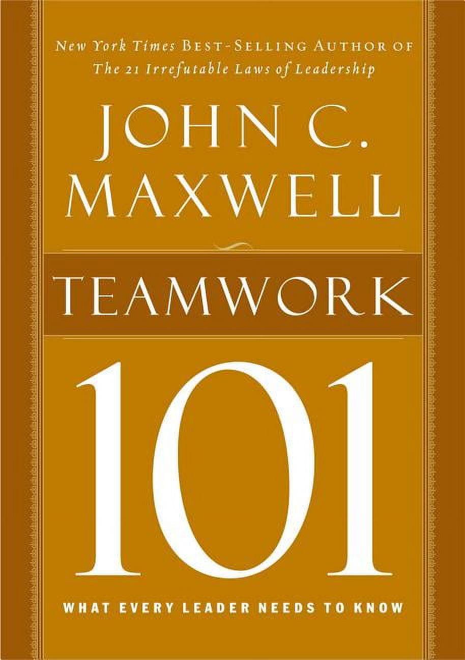 Teamwork 101 - (101 (Thomas Nelson)) by  John C Maxwell (Hardcover)