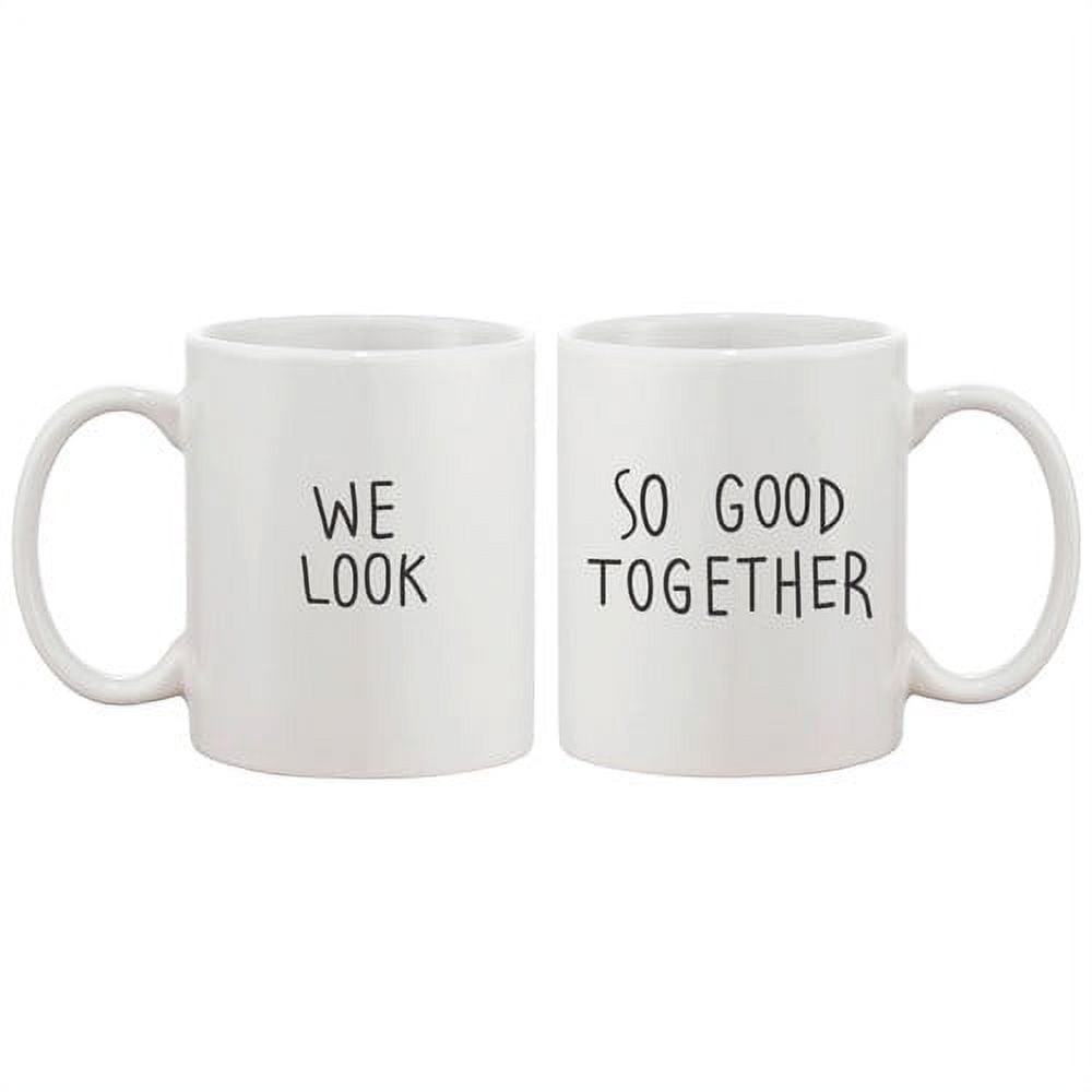 Mandujano 2 Piece We Look Good Together Couple Matching 11 oz. Mug Set