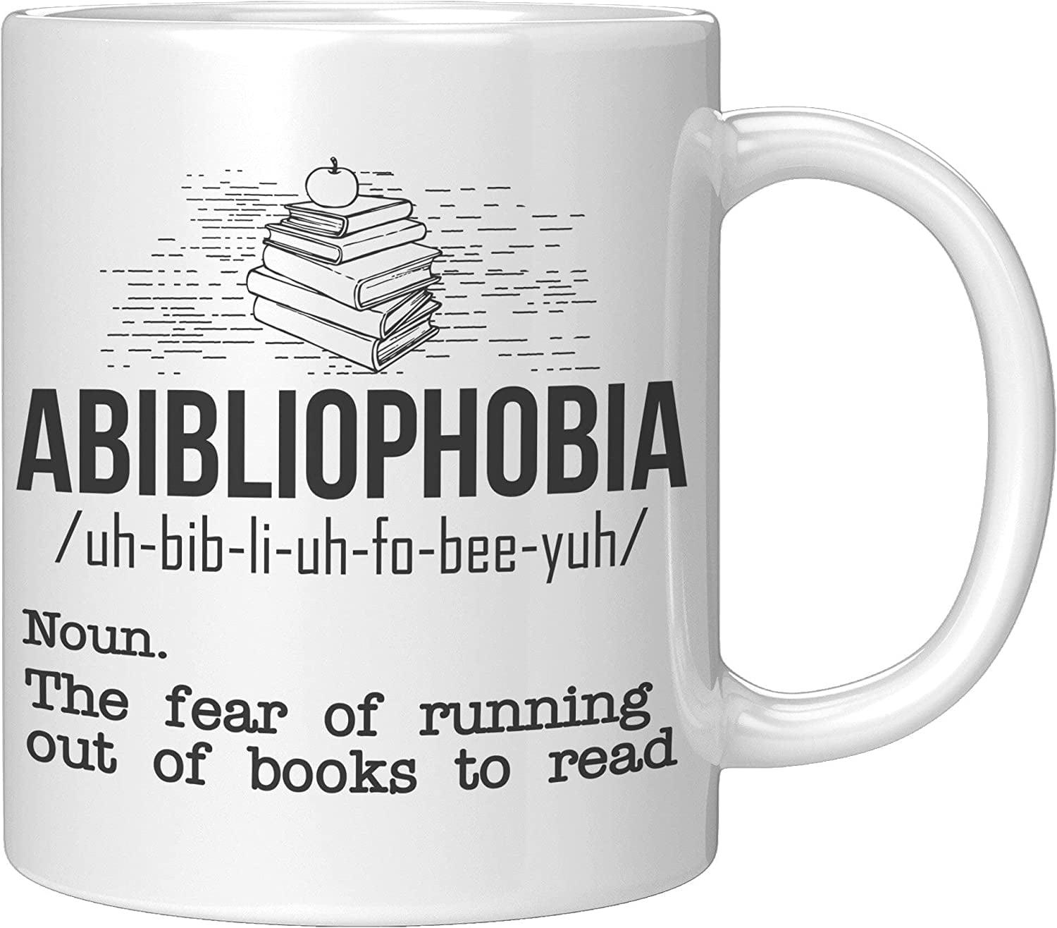 Abibliophobia The Fear Of Running Out Of Books To Read Ceramic Mug Reading Book Mug Mug Gift For Book Lovers Mug Gift Book Lovers From Friends Birthday Anniversay Christmas Thanksgiving