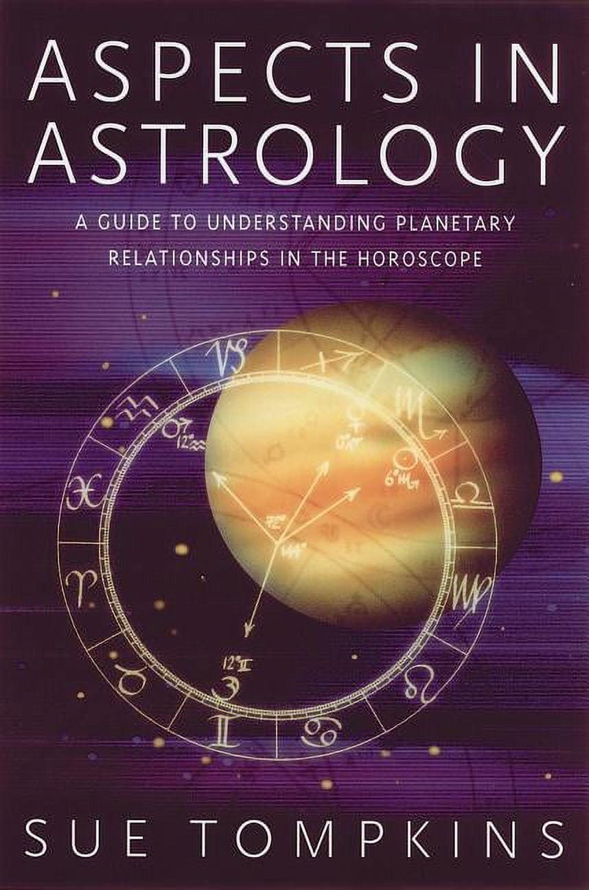 Aspects in Astrology: Understanding Planetary Relationships Paperback