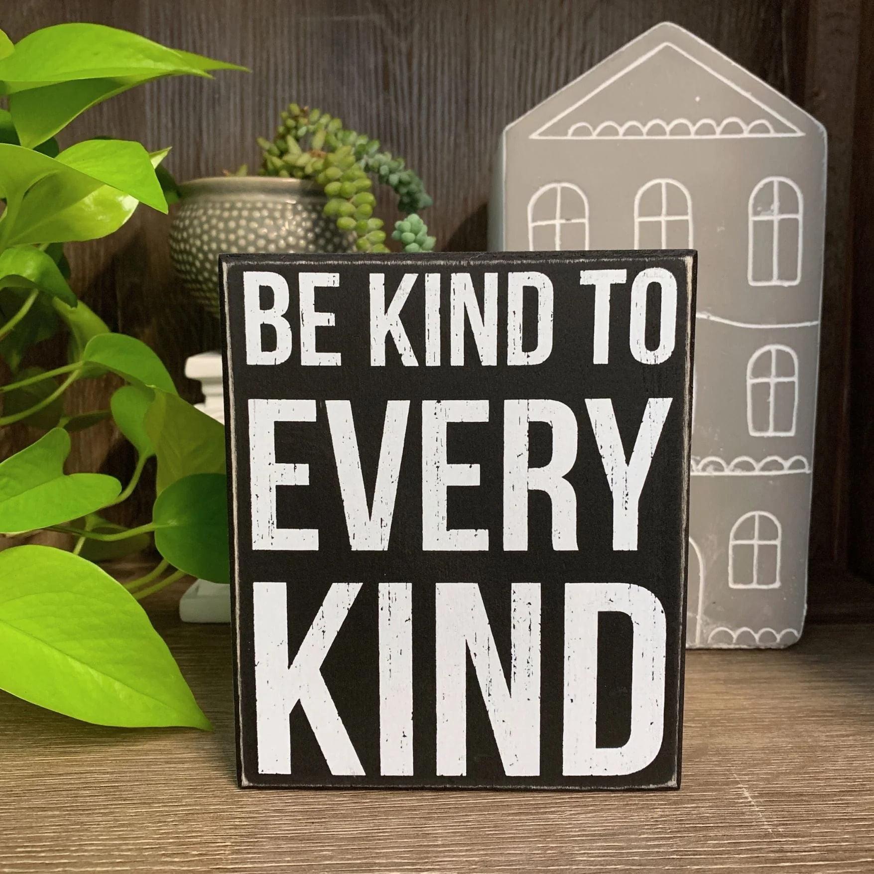 Be Kind to Every Kind Black and White Wood Wall Sign