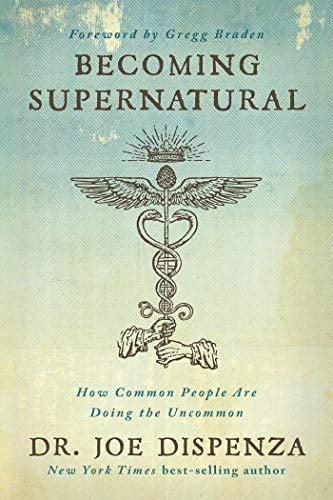 Becoming Supernatural - by  Joe Dispenza (Paperback)