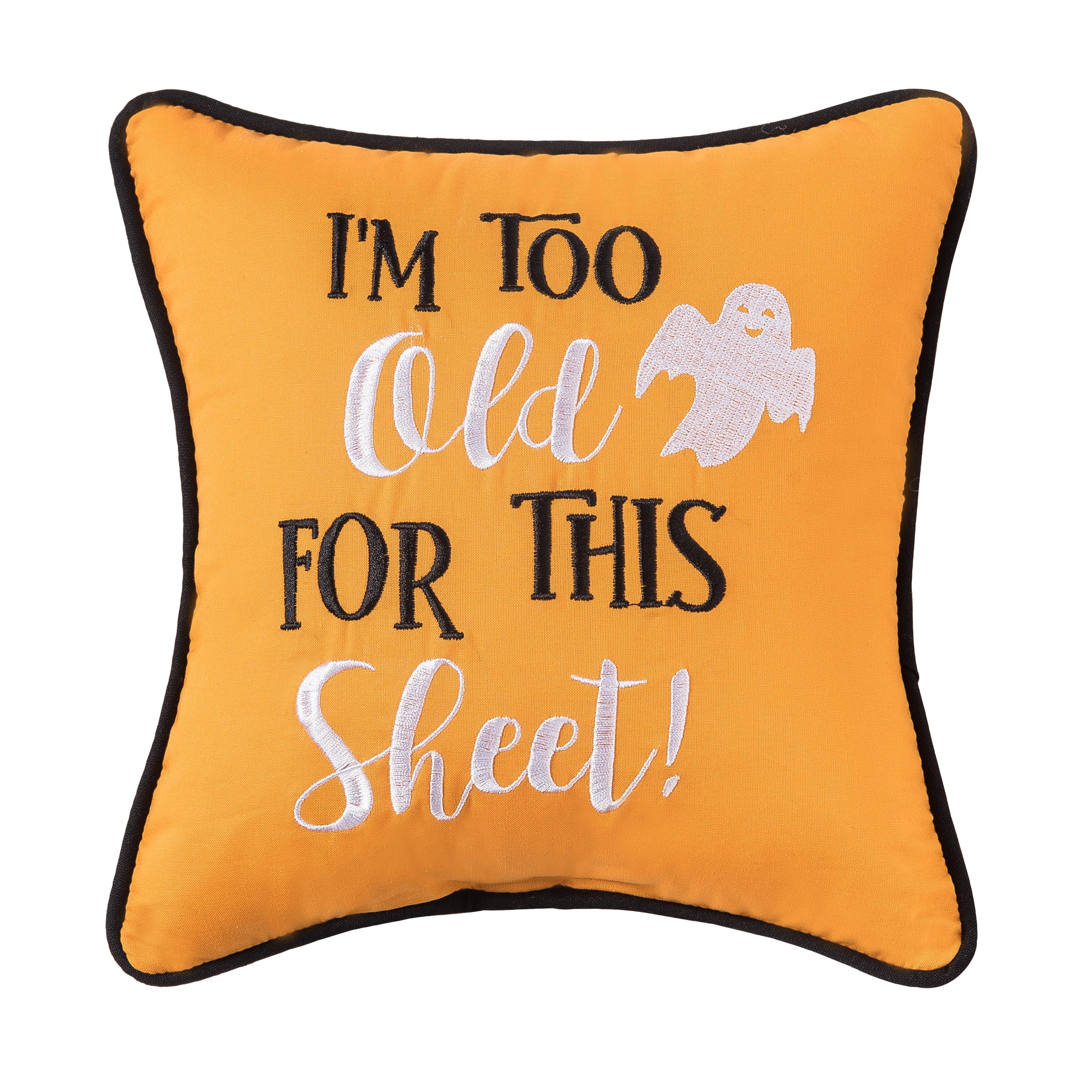 C&F Home 10" x 10" Halloween Ghost "I'm Too Old For This Sheet" Script Accent Small Petite Throw Pillow