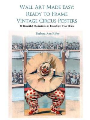 Circus: Wall Art Made Easy: Ready to Frame Vintage Circus Posters: 30 Beautiful Illustrations to Transform Your Home (Paperback)