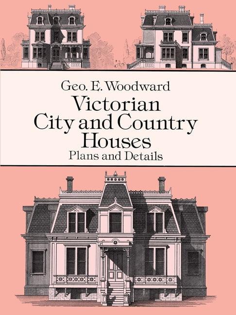 Dover Architecture Victorian City and Country Houses: Plans and Details, (Paperback)
